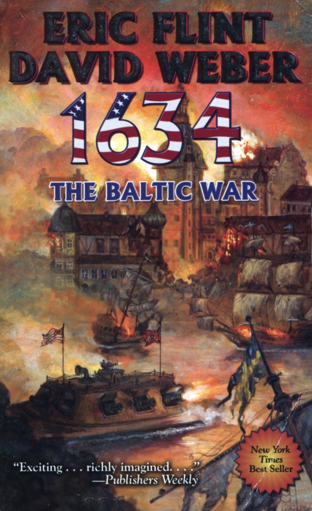 "1634: The Baltic War" by Eric Flint and David Weber.