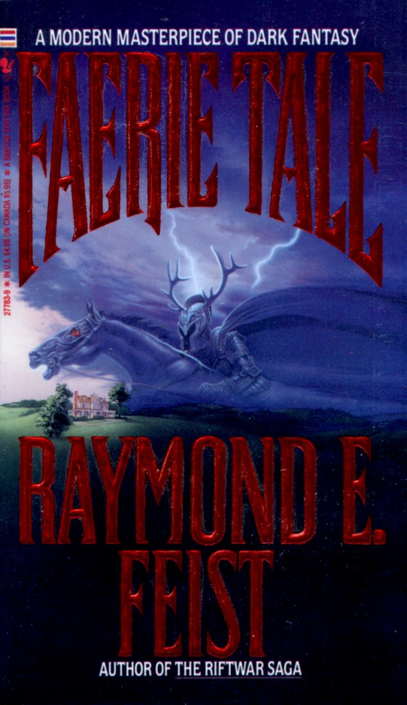 "Faerie Tale" by Raymond E. Feist.