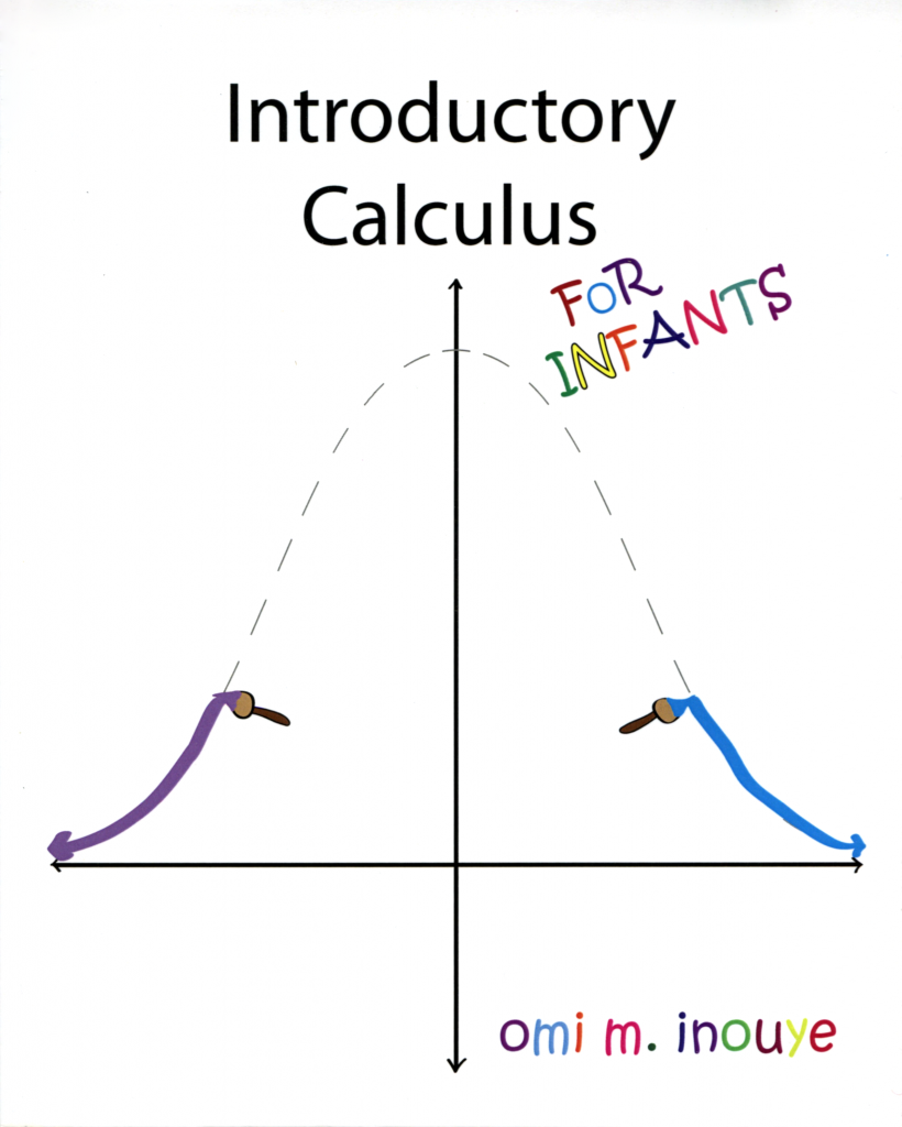 "Introductory Calculus for Infants" by Omi M. Inouye.