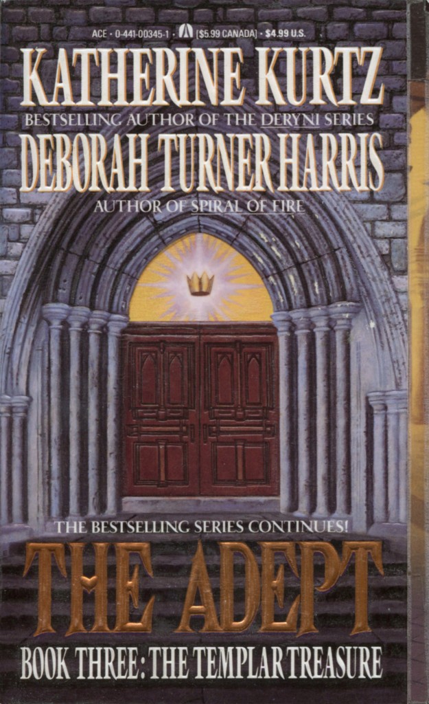 "The Templar Treasure" by Katherine Kurtz and Deborah Turner Harris.