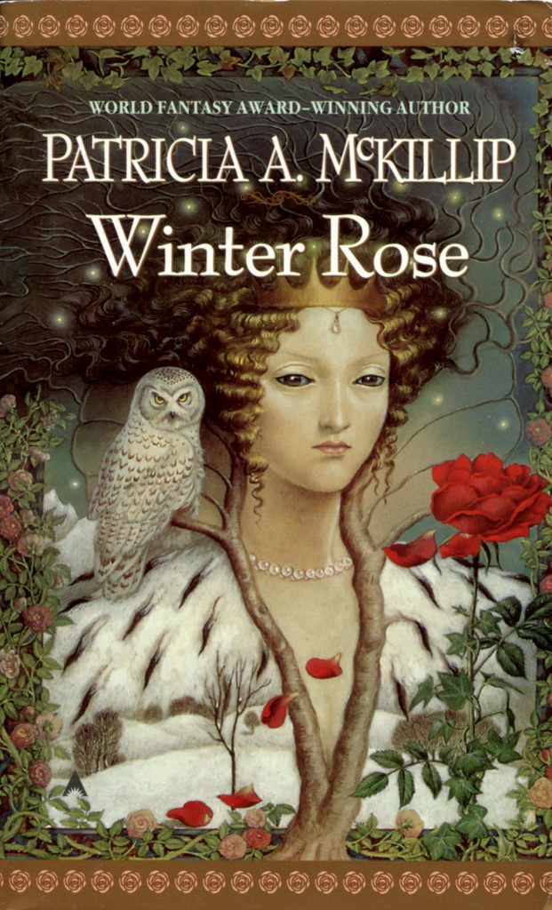 "Winter Rose" by Patricia A. McKillip.