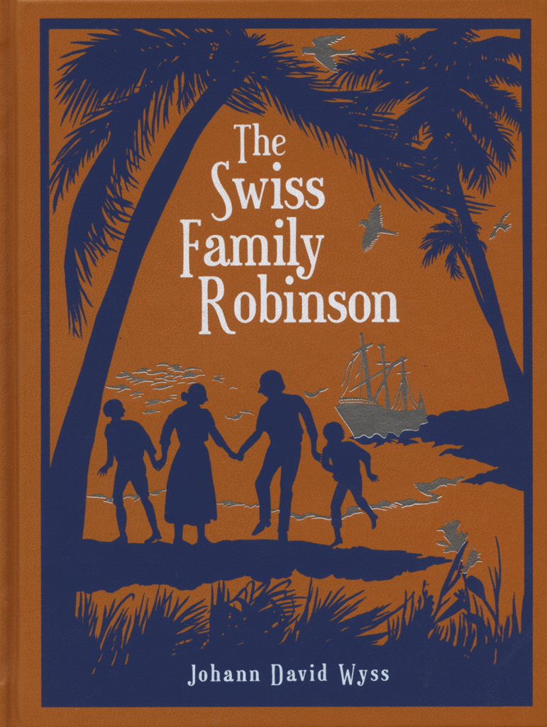 "The Swiss Family Robinson" by Johann David Wyss.