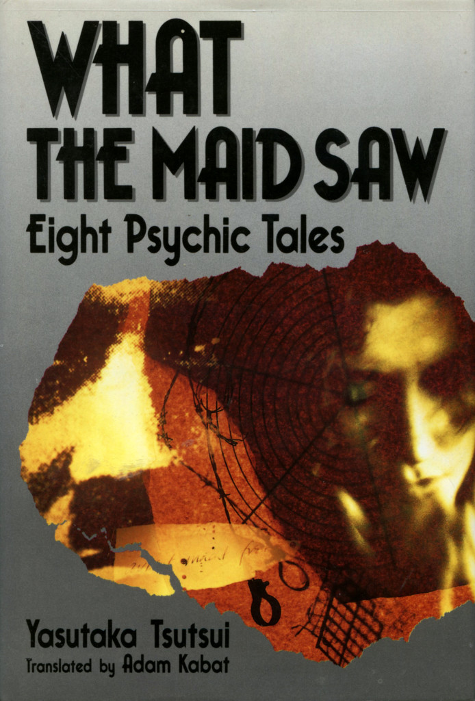 "What the Maid Saw - Eight Psychic Tales" by Yasutaka Tsutsui.