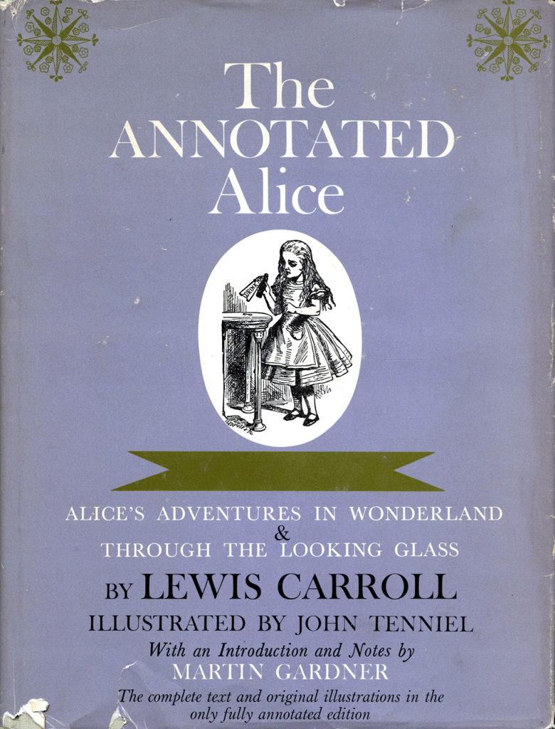 "The Annotated Alice" by Lewis Carroll with notes by Martin Gardner.