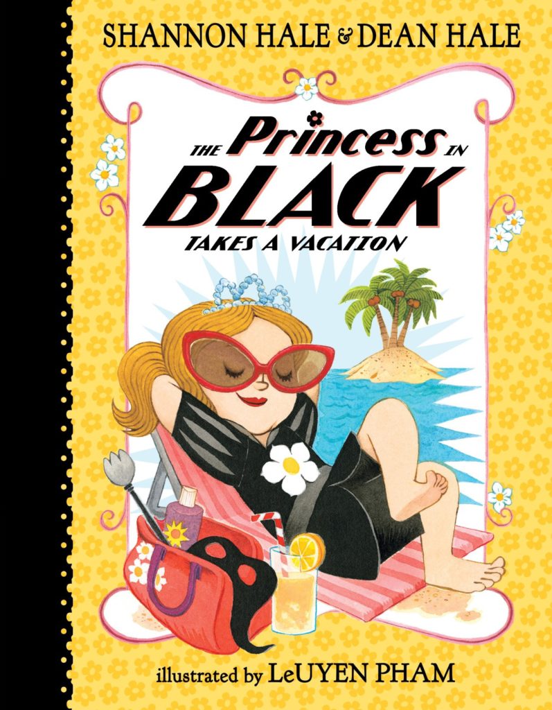 "The Princess in Black Takes a Vacation" by Shannon Hale and Dean Hale.