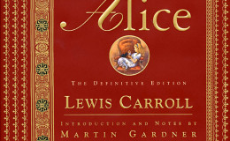 The Annotated Alice – The Definitive Edition by Lewis Carroll