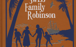 The Swiss Family Robinson by Johann David Wyss