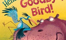 Hello, Hippo! Goodbye, Bird! by Kristyn Crow