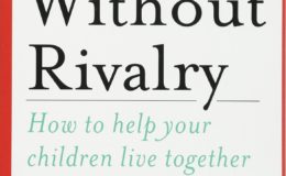 Siblings Without Rivalry by Adele Faber and Elaine Mazlish